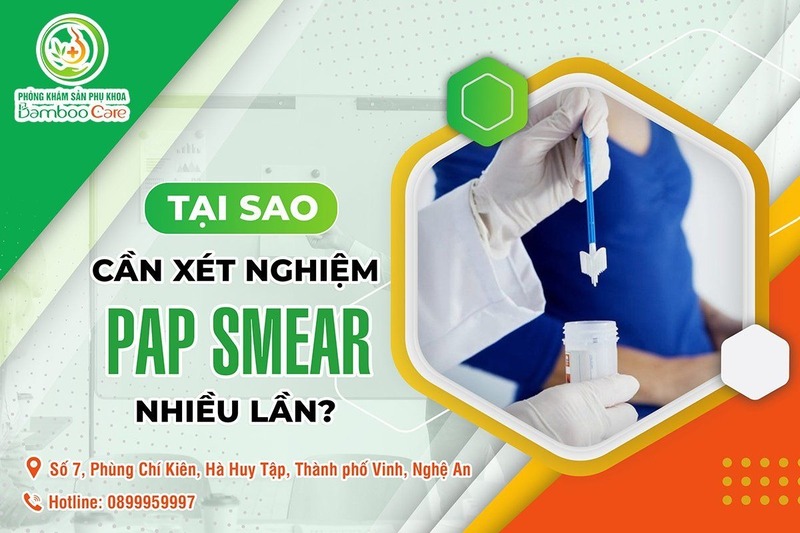 tai-sao-can-xet-nghiem-pap-smear-nhieu-lan-1